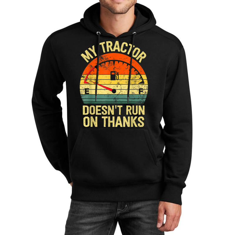 My Tractor Doesn't Run On Thanks Farmers Empty Fuel Vintage Unisex Hoodie by Complete | Artistshot