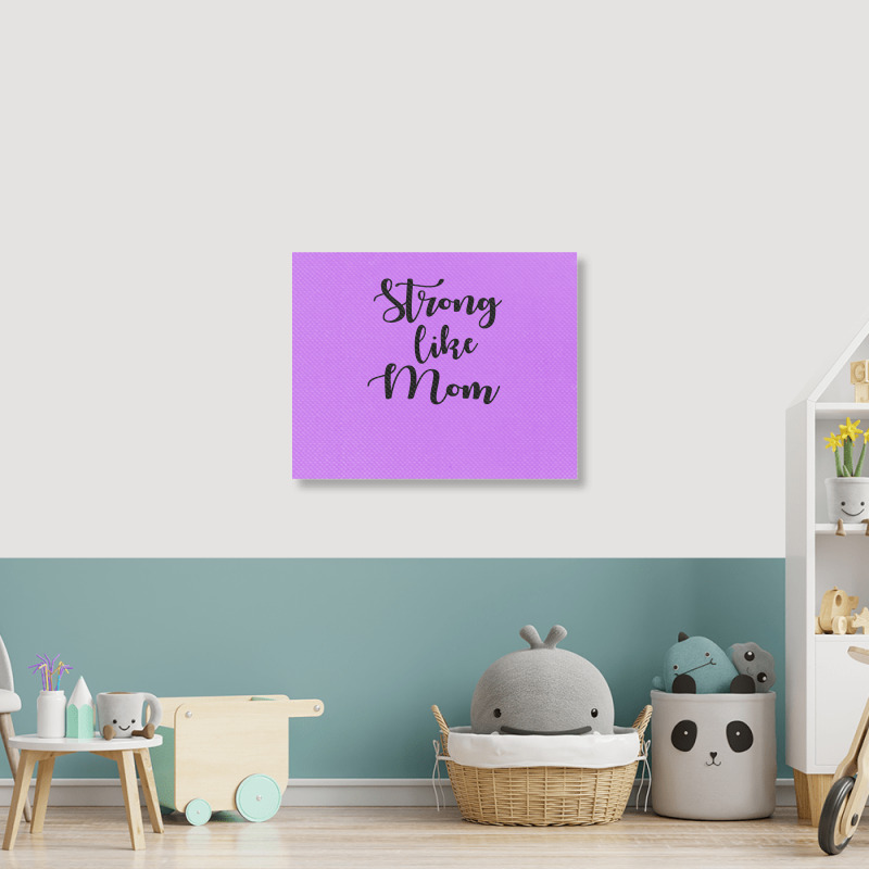 Strong Like Mom Landscape Canvas Print | Artistshot