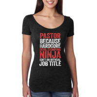 Pastor Because Devil Stomping Ninja Isn't Job Title T Shirt Women's Triblend Scoop T-shirt | Artistshot