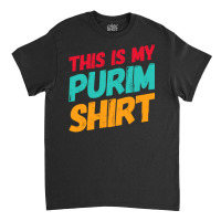 This Is My Purim Shirt Jewish Costume Book Of Esther Long Sleeve T Shi Classic T-shirt | Artistshot