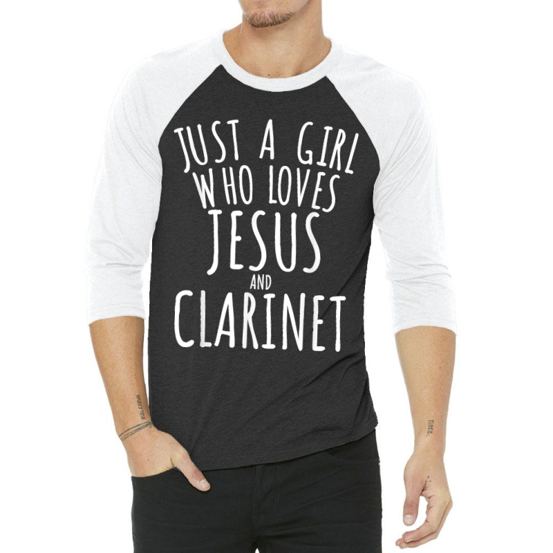 Just A Girl Who Loves Jesus And Clarinet Funny 3/4 Sleeve Shirt | Artistshot