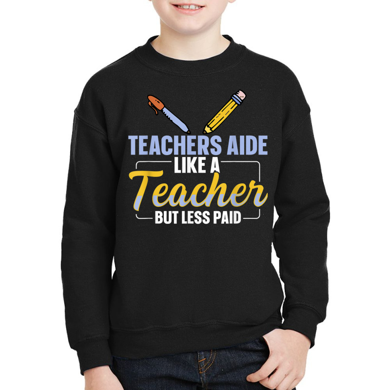 Teachers Aide Assistant Quote For A Teachers Aide Youth Sweatshirt by Fashonus | Artistshot