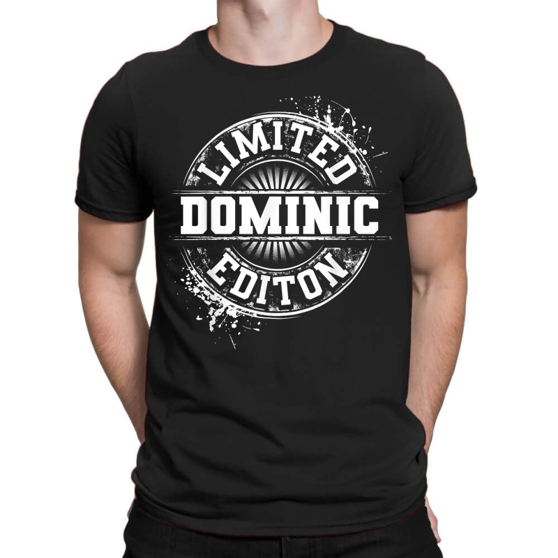 Dominic Limited Edition Funny Personalized Name Joke Gift T-Shirt by StaceyDebbie | Artistshot