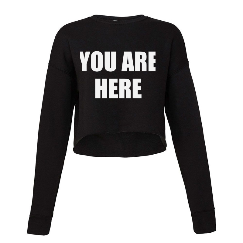 You Are Here Cropped Sweater by cm-arts | Artistshot