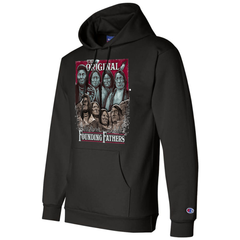 The Original Founding Fathers Mount Rushmore  Native American Indian C Champion Hoodie | Artistshot