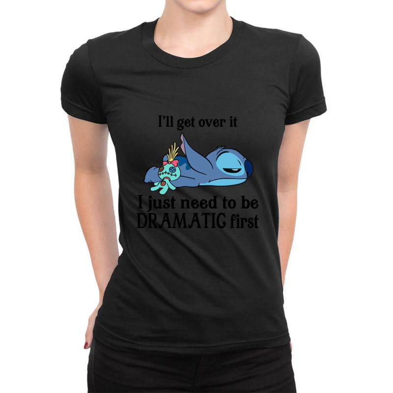 I'll Get Over It I Just Need To Be Dramatic First Ladies Fitted T-Shirt by JACQUELINEMARIASMITH | Artistshot