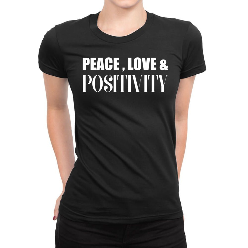 Peace Love And Positivity Motivational Quote Ladies Fitted T-Shirt by Min01 | Artistshot