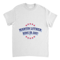 Mlk Martin Luther King Jr Day Classic T-shirt | Artistshot