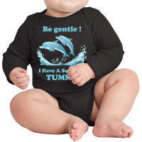 Dolphin Be Gentle I Have A Sensitive Tummy Long Sleeve Baby Bodysuit | Artistshot