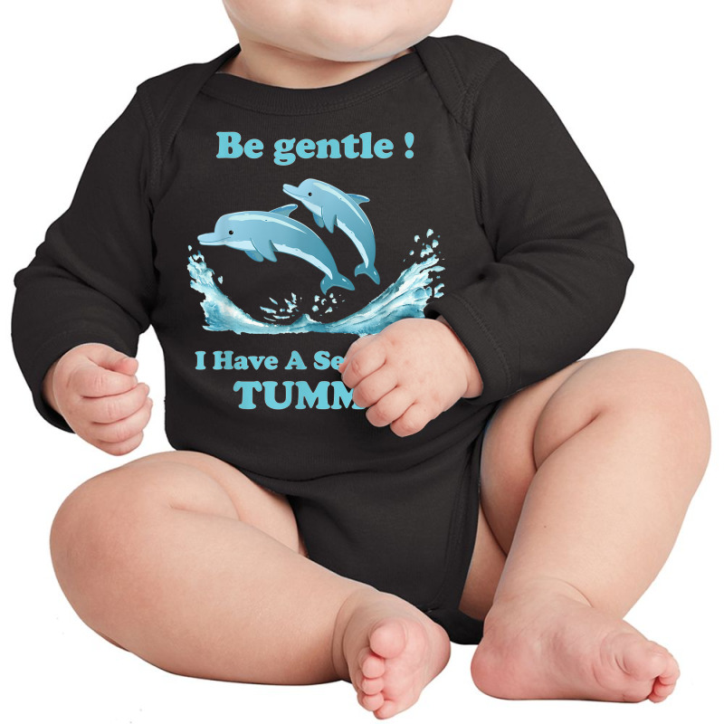 Dolphin Be Gentle I Have A Sensitive Tummy Long Sleeve Baby Bodysuit by Fashaza | Artistshot