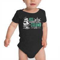 His Arrival Columb Us Christophers Columbus Daylian Baby Bodysuit | Artistshot