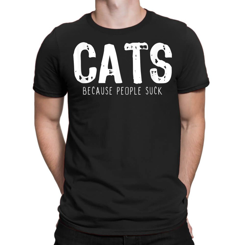 Cats Because People Suck Funny Lover Gift Christmas T-shirt | Artistshot