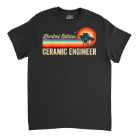 Ceramic Engineer Funny Birthday Retro Vintage Men Dad Classic T-shirt | Artistshot