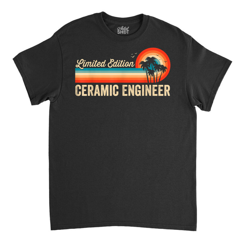 Ceramic Engineer Funny Birthday Retro Vintage Men Dad Classic T-shirt | Artistshot