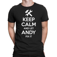 Andy Fix Quote Funny Birthday Personalized Name Gift Idea T-shirt | Artistshot