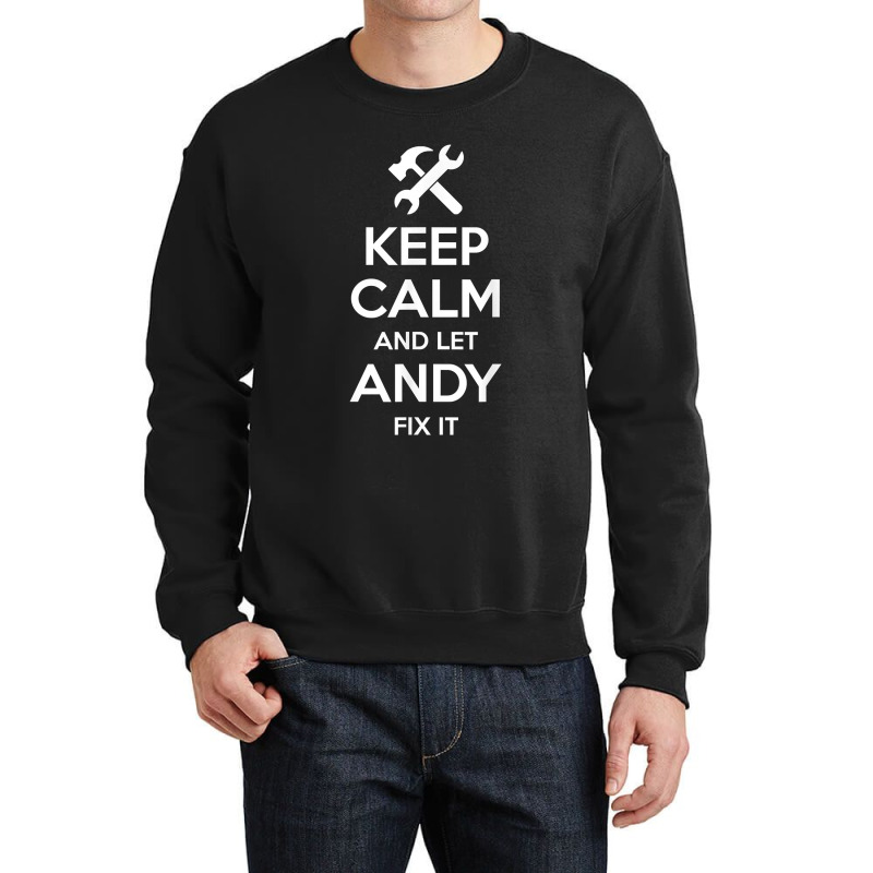 Andy Fix Quote Funny Birthday Personalized Name Gift Idea Crewneck Sweatshirt | Artistshot