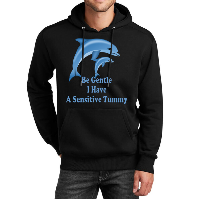 Be Gentle I Have A Sensitive Tummy Unisex Hoodie by cm-arts | Artistshot