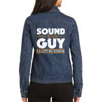 Sound Guy Accept No Feedback Audio Engineer Mixing Mastering Ladies Denim Jacket | Artistshot