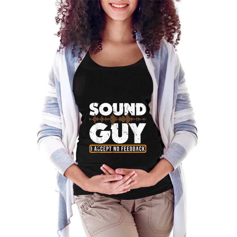 Sound Guy Accept No Feedback Audio Engineer Mixing Mastering Maternity Scoop Neck T-shirt by TysonBoyer | Artistshot