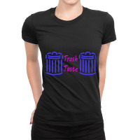 Blue Trash Taste Ladies Fitted T-shirt | Artistshot