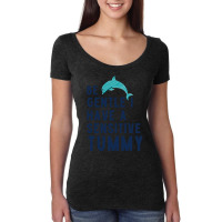 Be Gentle I Have A Sensitive Tummy     (1) Women's Triblend Scoop T-shirt | Artistshot