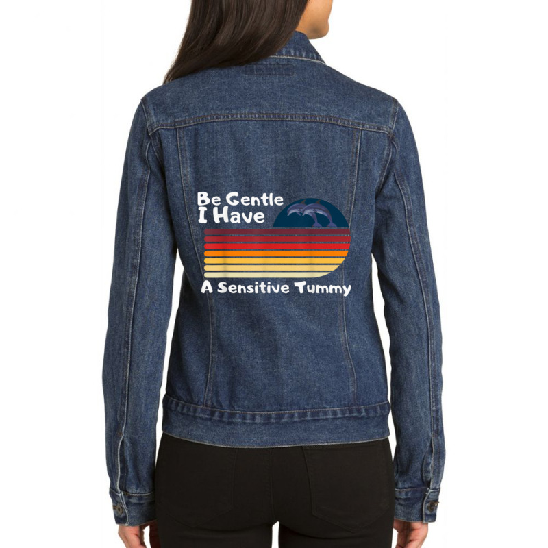 Be Gentle I Have A Sensitive Tummy     (8) Ladies Denim Jacket by cm-arts | Artistshot