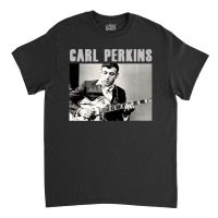 Carl Perkins, Carl, Perkins, Carl Perkin, Carl Perkins Vintage, Carl P Classic T-shirt | Artistshot