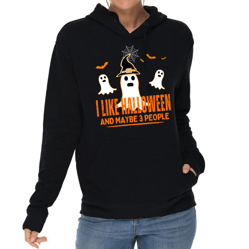 Funny Ghost T  Shirt I L I K E H A L L O W E E N A N D M A Y B E 3 P E Lightweight Hoodie | Artistshot