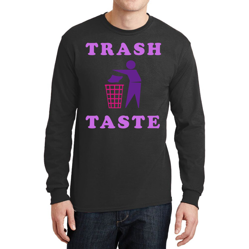 Trash Taste Long Sleeve Shirts by cm-arts | Artistshot