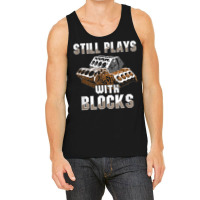 Still Plays With Blocks Auto Drag Racing Car Gift Tank Top | Artistshot