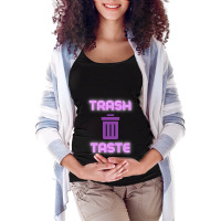 Trash Taste     (6) Maternity Scoop Neck T-shirt | Artistshot