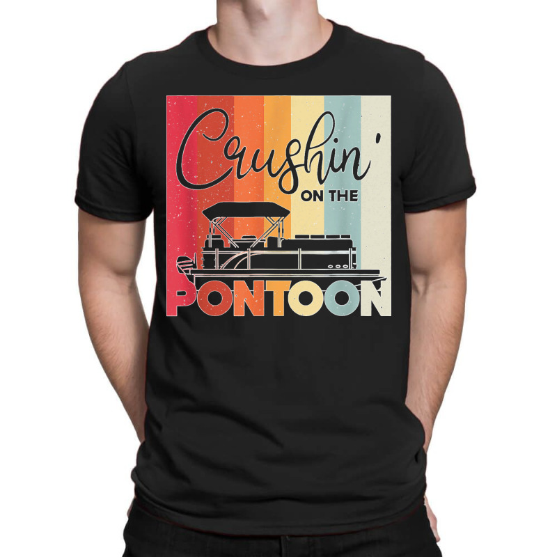 Mens Crushin' On The Pontoon Boat Captain T-shirt | Artistshot