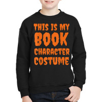 This Is My Book Character Costume Funny Halloween Book Lover Youth Sweatshirt | Artistshot