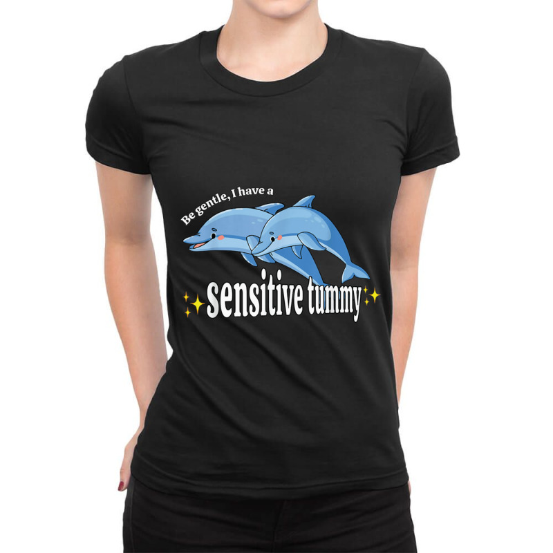 Sei Sanft Ich Habe Einen Empfindlichen Bauch Ladies Fitted T-Shirt by cm-arts | Artistshot