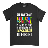 Assistant Principal Quote Assistant Principal Jobs Classic T-shirt | Artistshot