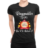 Ringmaster Of The Shitshow Funny Gift For Her  Him Cotton Ladies Fitted T-shirt | Artistshot