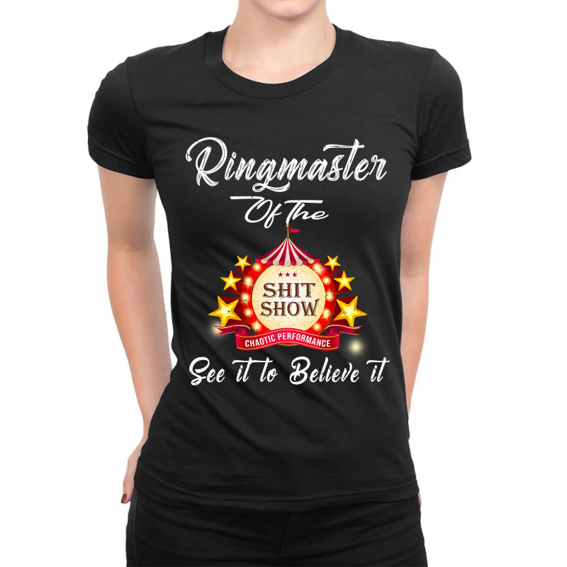 Ringmaster Of The Shitshow Funny Gift For Her  Him Cotton Ladies Fitted T-Shirt by VictorCruz | Artistshot