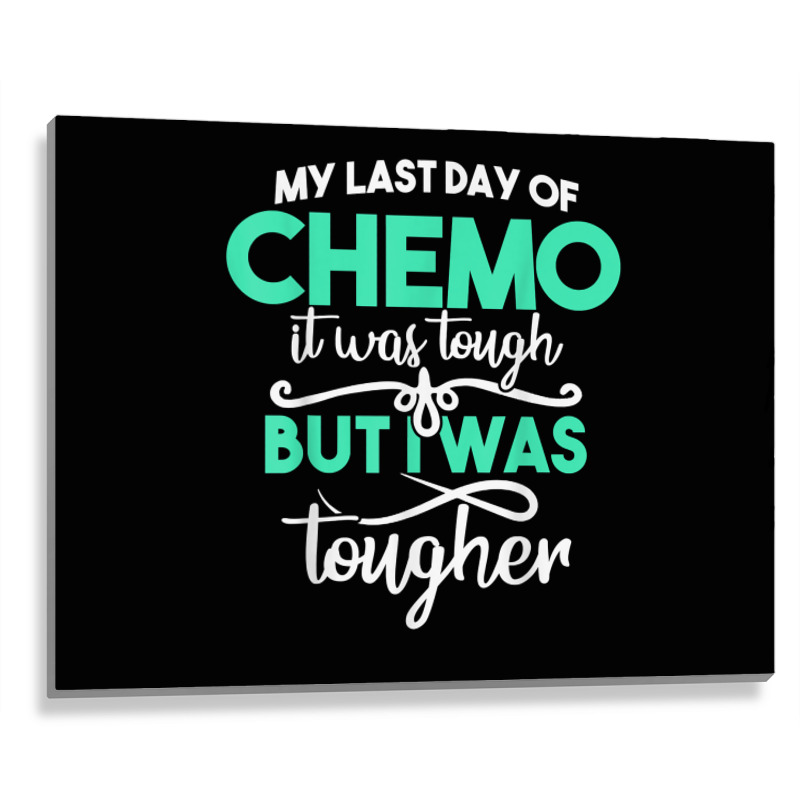 My Last Chemo My Last Day Of Chemo People On Chemo Patients T Shirt ...