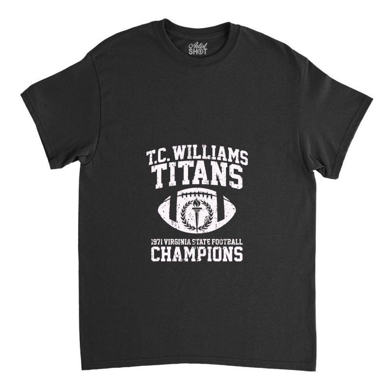 T.c. Williams Titans 1971 Football Champions Remember The Titans Classic T-shirt | Artistshot