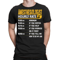 Anesthesiologist Hourly Rate Anesthesiologist Anesthesiology T-shirt | Artistshot