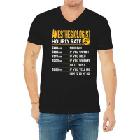 Anesthesiologist Hourly Rate Anesthesiologist Anesthesiology V-neck Tee | Artistshot