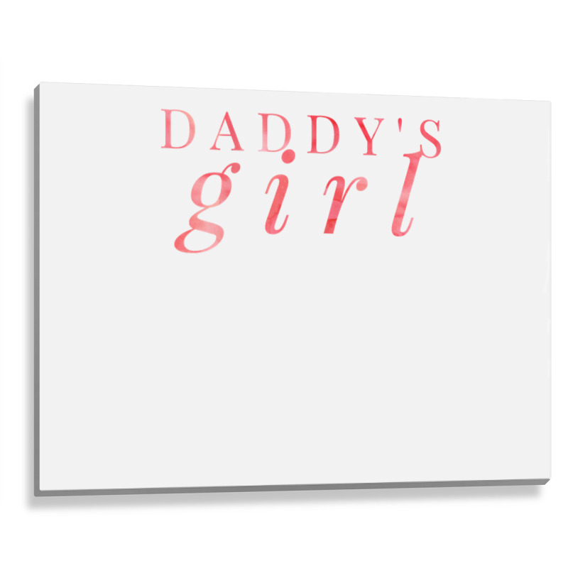 Daddy's Girl Shirt T Shirt Metal Print Horizontal | Artistshot