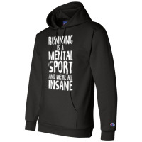 Running Is A Mental Sport And We're All Insane Hilarious Champion Hoodie | Artistshot