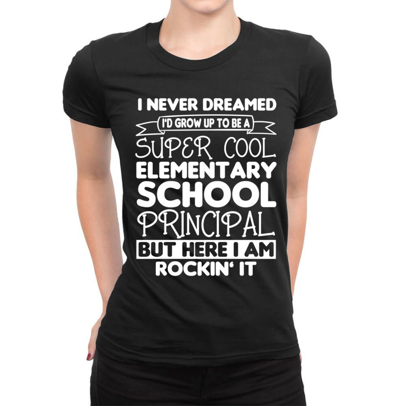 Super Cool Elementary School Principal Ladies Fitted T-Shirt by MICHAELOHARRA | Artistshot