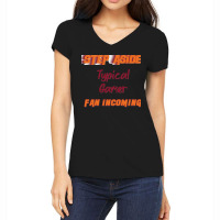 Typical Gamer   Step Aside, Incoming Fan Classic Women's V-neck T-shirt | Artistshot