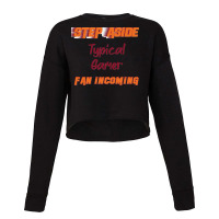 Typical Gamer   Step Aside, Incoming Fan Classic Cropped Sweater | Artistshot