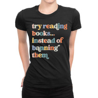 Try Reading Books, Instead Of Banning Them   Reading Books Ladies Fitted T-shirt | Artistshot