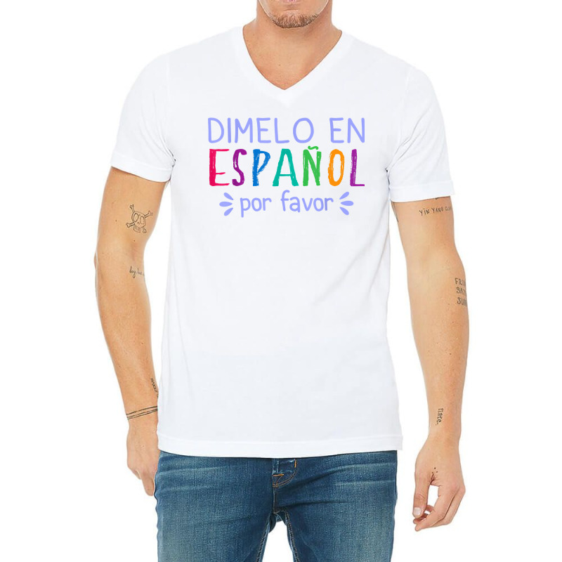 Dimelo En Espanol Por Favor Bilingual Latina Spanish Teacher T Shirt V-Neck Tee by cm-arts | Artistshot