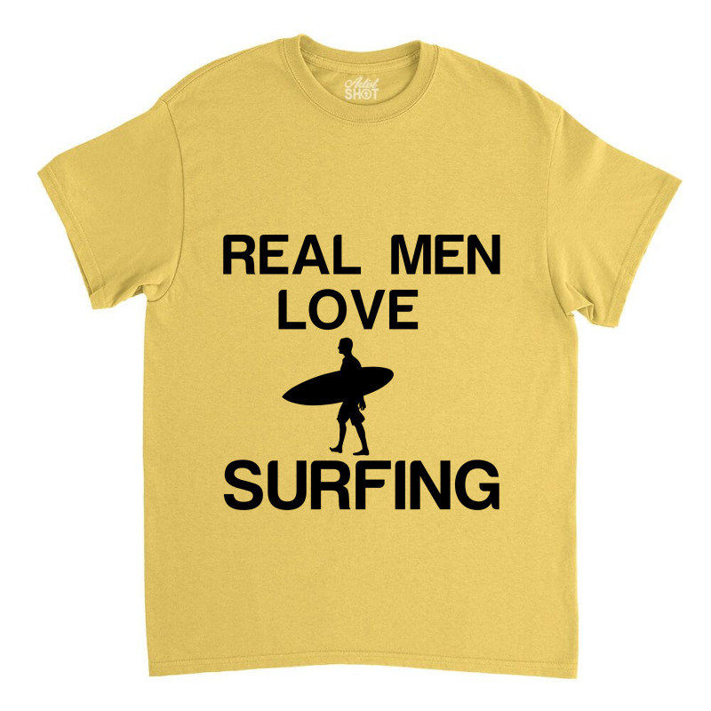 Real Men Love Surfing Classic T-shirt | Artistshot