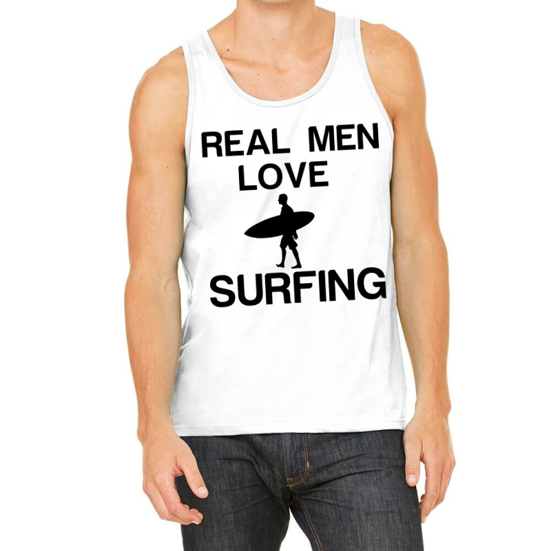 Real Men Love Surfing Tank Top | Artistshot